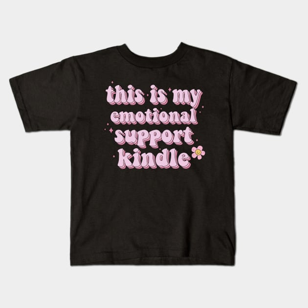 This is my Emotional Support Kindle Pink Book Lover Sticker Bookish Book Aesthetic Booktok Gift Journal Stickers Reading Present Smut Library Spicy Reader Read Kids T-Shirt by SouQ-Art